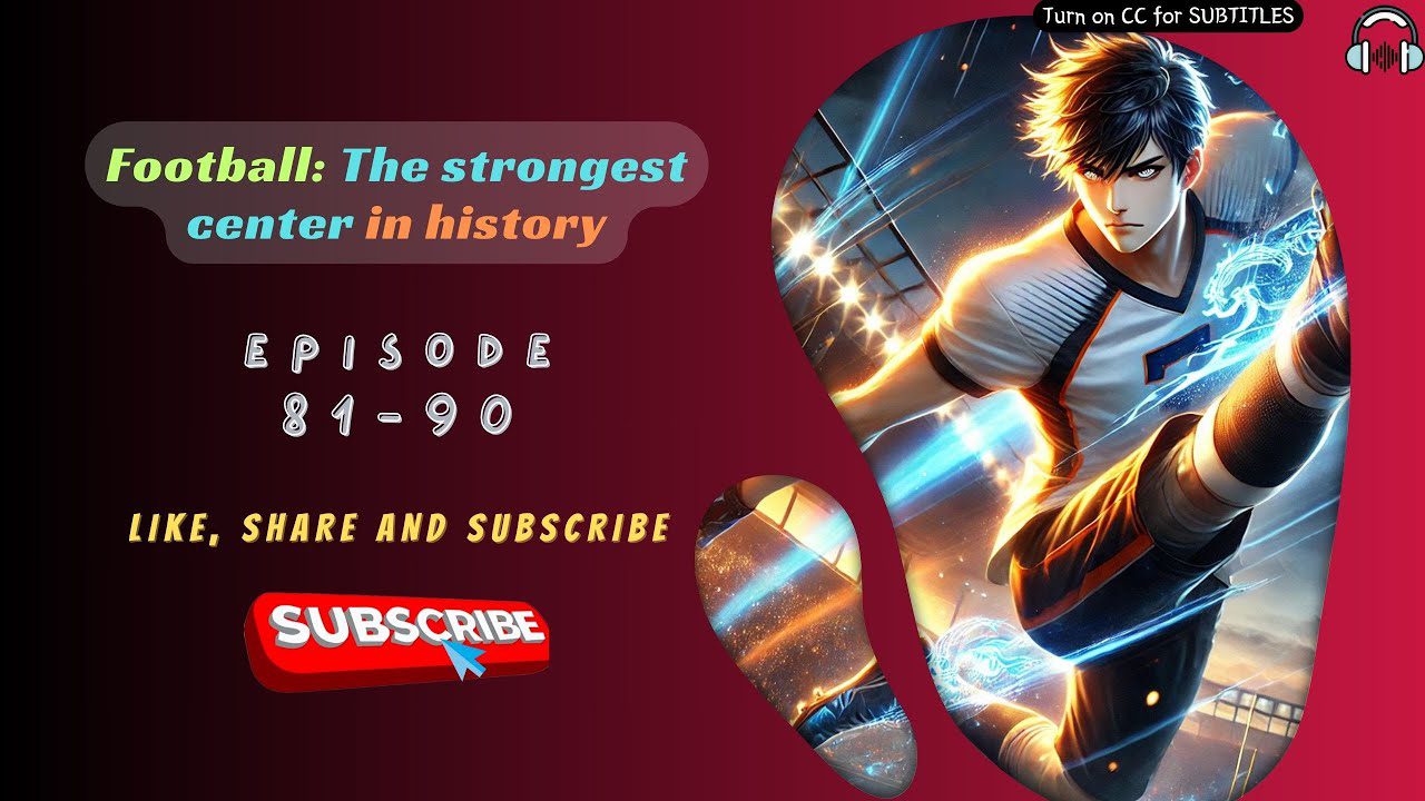 Football: The strongest center in history | EP 81-90